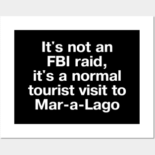 It's not an FBI raid, it's a normal tourist visit to Mar-a-Lago. Posters and Art